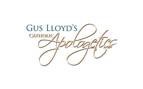 Gus Lloyd's Apologetics