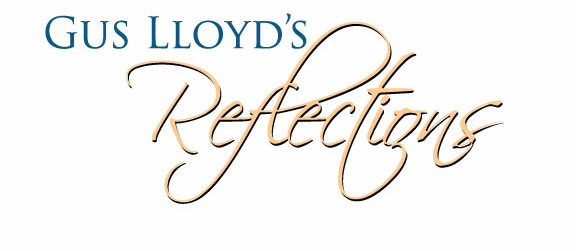 Gus Lloyd's Reflections